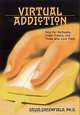 Virtual Addiction: Help for Netheads, Cyberfreaks, and Those Who Love Them, David N. Greenfield Ph.D 