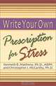 Write Your Own Prescription for Stress, Kenneth B., Ph.D. Matheny, Christopher J., Ph.D. McCarthy 