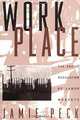 Work-Place: Social Regulation of Labor Markets, The, Jamie Peck 
