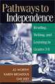 Pathways to Independence: Reading, Writing, and Learning in Grades 3-8, Jo Worthy, Melinda Gay Ivey, Karen Broaddus 