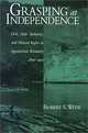 Grasping at Independence: Debt, Male Authority, and Mineral Rights in Appalachian Kentucky, 1850-1915, Robert S. Weise 