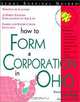 How to Form a Corporation in Ohio (Legal Survival Guides), Karen Ann Rolcik, Mark Warda, Karen Rolcik, Mark How to Form a Corporation in Florida Warda 