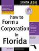 How to Form a Corporation in Florida (How to Form a Corporation in Florida), Mark Warda 