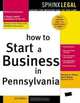How to Start a Business in Pennsylvania (How to Start a Business in Pennsylvania), Desiree A. Petrus 