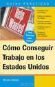 Como Conseguir Trabajo En Los Estados Unidos: Guia Especial Para Lations (Guias Practicas), Mariela Dabbah 