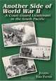 Another Side of World War II: A Coast Guard Lieutenant in the South Pacific, Jules J. Fern 