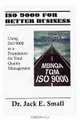 Iso 9000 for Better Business: Using Iso 9000 As a Foundatin for Total Quality Management, Jack E. Small 