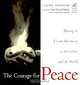 The Courage for Peace: Daring to Create Harmony in Ourselves and the World, Louise Diamond, Neale Donald Walsch 