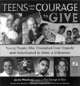 Teens With the Courage to Give: Young People Who Triumphed over Tragedy and Volunteered to Make a Difference (Call to Action Book), Jackie Waldman 
