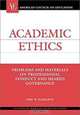 Academic Ethics : Problems and Materials on Professional Conduct and Shared Governance (ACE/Praeger Series on Higher Education), Neil W. Hamilton 