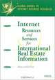 Internet Resources and Services for International Real Estate Information: A Global Guide (Global Guides to Internet Business Resources), Sheau-yueh J. Chao 