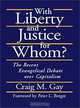 With Liberty and Justice for Whom?: The Recent Evangelical Debate over Capitalism, Craig M. Gay, Peter L. Berger 