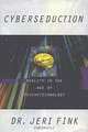 Cyberseduction: Reality in the Age of Psychotechnology, Jeri Fink, Jeri Fink 