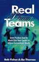 Real Dream Teams: Seven Practices That Enable Ordinary People to Achieve Extraordinary Results As Team Leaders, Bob Fisher, Bo Thomas 