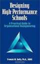 Designing High Performance Schools: A Practical Guide to Organizational Reengineering, Francis M. Duffy 