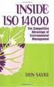Inside ISO 14000: The Competitive Advantage of Environmental Management, Don Sayre 