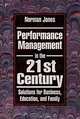 Performance Management in the 21st Century: Solutions for Business, Education, and Family, Norman Jones 