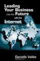 Leading Your Business into the Future with the Internet, Danielle Vallee 
