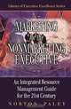 Marketing for the Nonmarketing Executive: An Integrated Resource Management Guide for the 21st Century, Norton Paley 