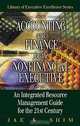 Accounting and Finance for the NonFinancial Executive: An Integrated Resource Management Guide for the 21st Century, Jae K., Phd Shim, Jae K. Shim 