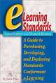 E-Learning Standards: A Guide to Purchasing, Developing, and Deploying Standards-Conformant E-Learning, Carol Fallon, Sharon Brown 