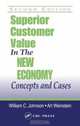 Superior Customer Value in the New Economy: Concepts and Cases, Second Edition, William C. Johnson 