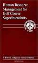 Human Resource Management for Golf Course Superintendents, Robert A. Milligan, Thomas R. Maloney 