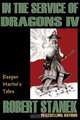 In the Service of Dragons IV, Robert Stanek 