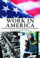 Work in America: An Encyclopedia of History, Policy, and Society, Carl E. Van Horn, Herbert A. Schaffner, Ray Marshall 