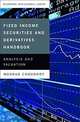 Fixed Income Securities and Derivatives Handbook: Analysis and Valuation, Moorad Choudhry 