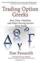 Trading Option Greeks: How Time, Volatility, and Other Pricing Factors Drive Profit, Dan Passarelli 