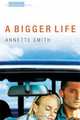 A Bigger Life, Annette Smith 