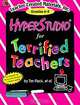 HyperStudio? for Terrified Teachers, Tim Fleck 
