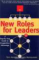 New Roles for Leaders : A Step-by-Step Guide to Competitive Advantage, Tom Hornsby, Larry Warkoczeski 