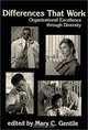 Differences That Work: Organizational Excellence Through Diversity, Mary C. Gentile 