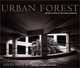 Urban Forest: Images of Trees in the Human Landscape, David Paul Bayles 