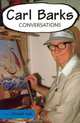 Carl Barks: Conversations (Conversations With Comic Artists), Carl Barks 