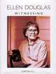 Witnessing, Ellen Douglas 