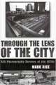 Through The Lens Of The City: Nea Photography Surveys Of The 1970s, Mark Rice 