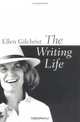 The Writing Life, Ellen Gilchrist 