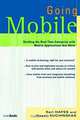 Going Mobile: Building the Real-Time Enterprise with Mobile Applications that Work, Keri Hayes, Susan Kuchinskas 