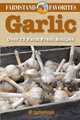 Garlic: Farmstand Favorites: Over 75 Farm-Fresh Recipes, 