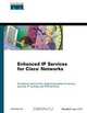 Enhanced IP Services for CISCO Networks: A Practical Resource for Deploying Quality of Service, Security, IP Routing, and VPN Services, Donald C. Lee 