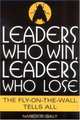 Leaders Who Win, Leaders Who Lose: The Fly-On-The-Wall Tells All, Nancy R. Daly 