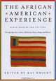 The African American Experience: Black History and Culture Through Speeches, Letters, Editorials, Poems, Songs, and Stories, Kai Wright 