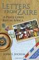 Letters from Zaire: A Peace Corps Life in Africa, John S. Jochum 