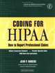 Coding for Hipaa: How to Report Professional Claims, Jean P. Narcisi 