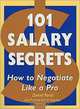 101 Salary Secrets : How to Negotiate Like a Pro, Daniel Porot, Frances Bolles Haynes 