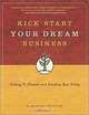 Kick Start Your Dream Business: Getting It Started and Keeping You Going, Romanus Wolter 