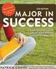 Major in Success: Make College Easier, Fire Up Your Dreams, and Get a Great Job, Patrick Combs 